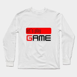 Let's Play Game Long Sleeve T-Shirt